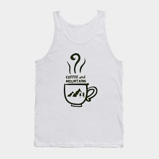 Coffee and Mountains - Coffee Lover - Cute Coffee Shirt Tank Top